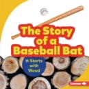 Image for Story of a Baseball Bat: It Starts with Wood