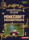 Image for The Unofficial Guide to Minecraft Enchantments