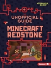 Image for The Unofficial Guide to Minecraft Redstone