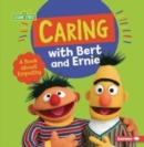 Image for Caring with Bert and Ernie: A Book About Empathy