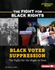 Image for Black Voter Suppression: The Fight for the Right to Vote