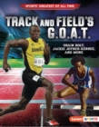 Image for Track and Field&#39;s G.O.A.T. : Usain Bolt, Jackie Joyner-Kersee, and More: Usain Bolt, Jackie Joyner-Kersee, and More