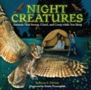 Image for Night Creatures: Animals That Swoop, Crawl, and Creep while You Sleep