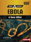Image for Ebola : A Rare Killer