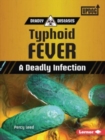 Image for Typhoid Fever : A Deadly Infection