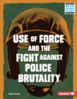 Image for Use of Force and the Fight Against Police Brutality