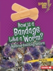 Image for How Is a Bandage Like a Worm?
