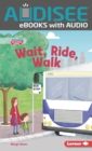 Image for Wait, Ride, Walk