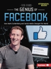 Image for The Genius of Facebook : How Mark Zuckerberg and Social Media Changed the World
