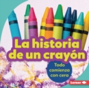 Image for La Historia De Un Crayon (The Story of a Crayon)