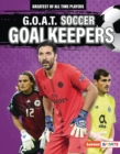 Image for G.O.A.T. Soccer Goalkeepers
