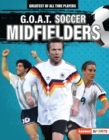 Image for G.O.A.T. Soccer Midfielders