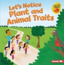 Image for Let&#39;s Notice Plant and Animal Traits