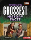 Image for World&#39;s Grossest History Facts