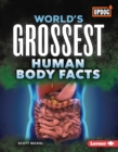 Image for World&#39;s Grossest Human Body Facts