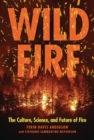 Image for Wildfire: The Culture, Science, and Future of Fire