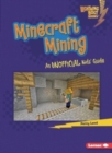 Image for Minecraft Mining : An Unofficial Kids&#39; Guide