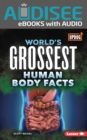Image for World&#39;s Grossest Human Body Facts