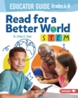 Image for Read for a Better World (TM) STEM Educator Guide Grades 6-8