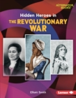 Image for Hidden Heroes in the Revolutionary War