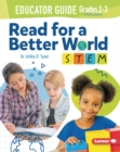 Image for Read for a Better World (TM) STEM Educator Guide Grades 2-3