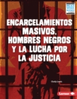 Image for Encarcelamientos Masivos, Hombres Negros Y La Lucha Por La Justicia (Mass Incarceration, Black Men, and the Fight for Justice)