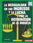 Image for La Desigualdad En Los Ingresos Y La Lucha Por La Distribucion De La Riqueza (Income Inequality and the Fight Over Wealth Distribution)