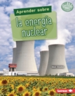 Image for Aprender Sobre La Energia Nuclear (Finding Out About Nuclear Energy)