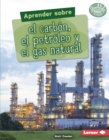 Image for Aprender Sobre El Carbon, El Petroleo Y El Gas Natural (Finding Out About Coal, Oil, and Natural Gas)