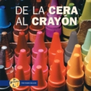 Image for De La Cera Al Crayon (From Wax to Crayon)
