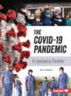 Image for The Covid-19 Pandemic : A Coronavirus Timeline