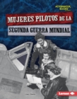 Image for Mujeres pilotos de la Segunda Guerra Mundial (Women Pilots of World War II)