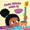 Image for Jada Sticks With It: A Story About Determination