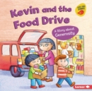Image for Kevin and the Food Drive: A Story About Generosity