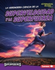 Image for La Verdadera Ciencia De La Supervelocidad Y La Superfuerza (The Real Science of Superspeed and Superstrength)