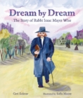 Image for Dream by Dream: The Story of Rabbi Isaac Mayer Wise