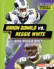 Image for Aaron Donald vs. Reggie White: Who Would Win?
