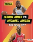 Image for LeBron James Vs. Michael Jordan: Who Would Win?
