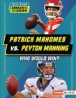 Image for Patrick Mahomes Vs. Peyton Manning: Who Would Win?