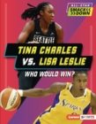 Image for Tina Charles vs. Lisa Leslie: Who Would Win?
