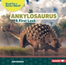 Image for Ankylosaurus: A First Look