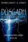 Image for Dusgadh : Essence of Life: The Awakening Series Book One