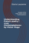 Image for Understanding french poetry : Les Contemplations by Victor Hugo: Analysis of the major poems of the Contemplations