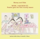 Image for Money and Kids : WOW, I AM RICH ! (I): Roshni gets her first money lesson