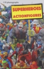 Image for Superhero action figures : 110 photographs