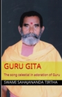 Image for Guru Gita : The song celestial in adoration of Guru