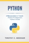 Image for Python : 2 Manuscripts in 1 book: -Python For Beginners -Python 3 Guide