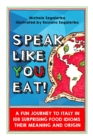 Image for Speak Like You Eat!