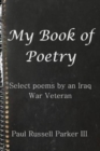 Image for My Book of Poetry : Select Poems by an Iraq War Veteran