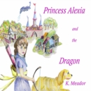 Image for Princess Alexia and the Dragon